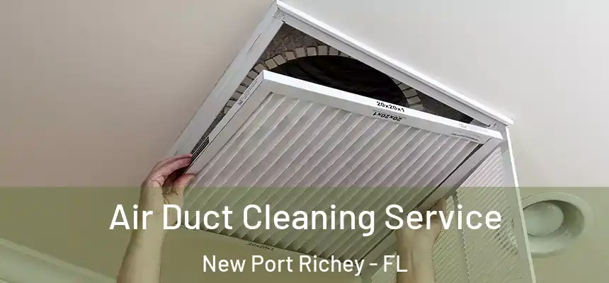  Air Duct Cleaning Service New Port Richey - FL