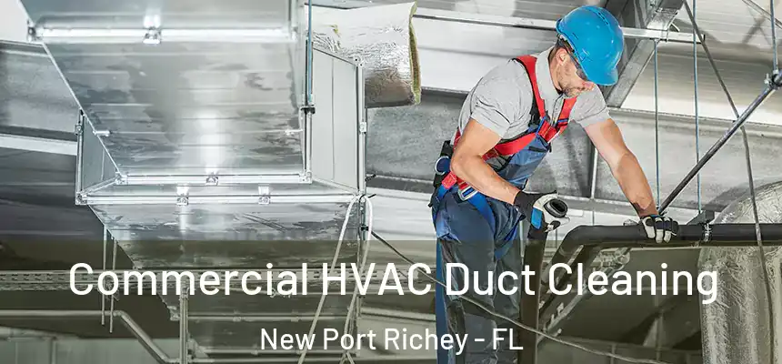  Commercial HVAC Duct Cleaning New Port Richey - FL