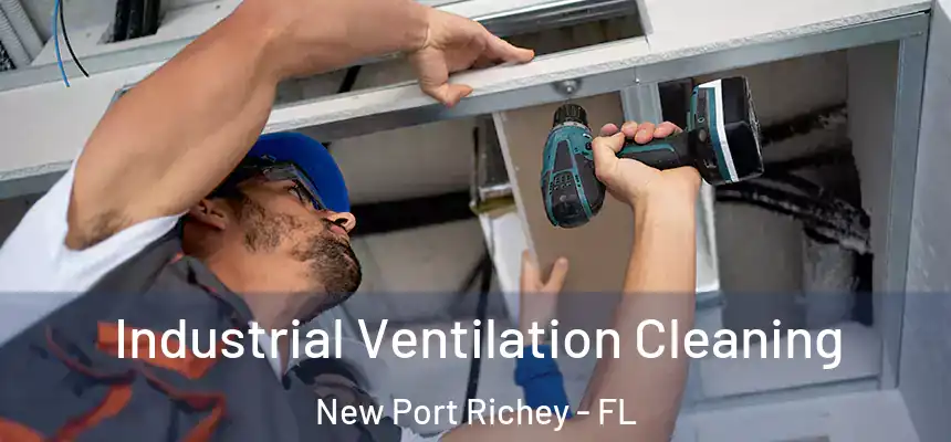  Industrial Ventilation Cleaning New Port Richey - FL