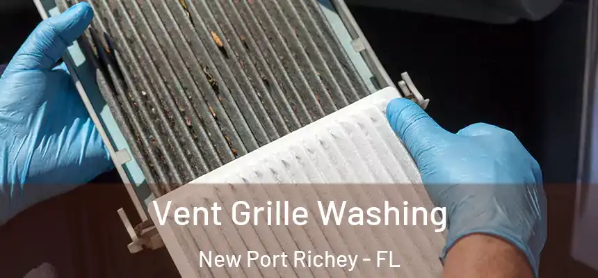  Vent Grille Washing New Port Richey - FL